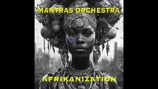 Mantras Orchestra - Afrikanization Feat. Kostas Lampridis & Manos Anagnostopoulos (Official Audio)