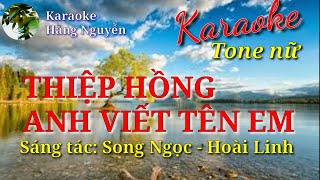 Karaoke tone nữ THIỆP HỒNG ANH VIẾT TÊN EM - Sáng tác: Song Ngọc & Hoài Linh