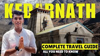 Kedarnath Yatra COMPLETE Travel Guide | Best Time to VISIT