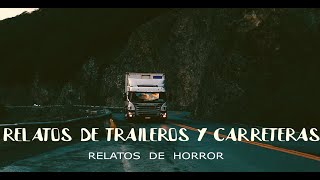 RELATOS DE TRAILEROS Y CARRETERAS ENERO 2022