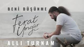 Ferat Üngür - Allı Turnam (Audio)