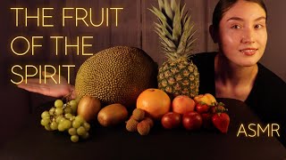 Christian ASMR ~ The Fruit of the Spirit 🍇🥝 𝘓𝘖𝘛𝘚 𝘖𝘍 𝘛𝘙𝘐𝘎𝘎𝘌𝘙𝘚 🍑🍊