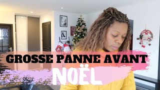 ✔️383 [VLOG FAMILLE] GROSSE PANNE AVANT NOËL LA GALÈRE