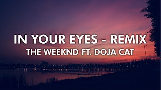 The Weeknd ft. Doja Cat - In Your Eyes Remix ( 4K Lyrical Video )