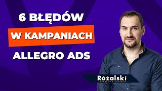 6 błędów w kampaniach allegro ADS