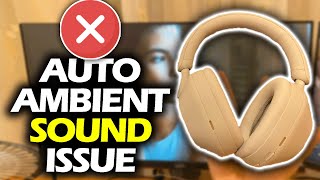 Sony XM5 Auto Mute Feature Turned ON - How To Turn OFF Auto Ambient Mode OFF | Bluetooth Headphones