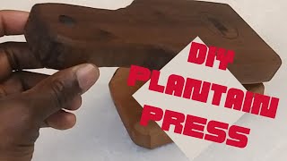 Diy plantain press /banann peze