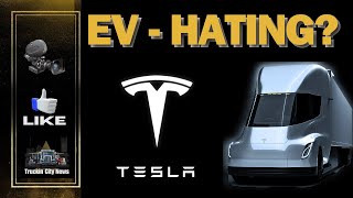 Why Traditional Truckers Hate Tesla Trucks