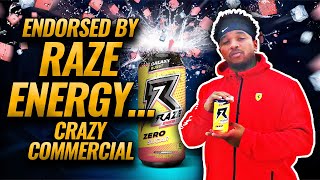 ENDORSED by Raze Energy CRAZY COMMERCIAL!!!