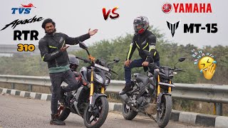 tvs apache rtr 310 vs Yamaha mt-15 bs7 | most funny 🤣 | mt15 wale ne kya bol diya 😳