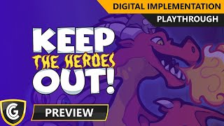 Keep The Heroes Out | Preview | Digital Implementation