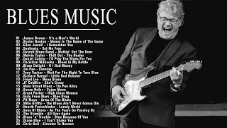 Blues Music - Greatest Blues Songs Ever - Slow Blues & Blues Rock Ballads Playlist - Blues Guitar