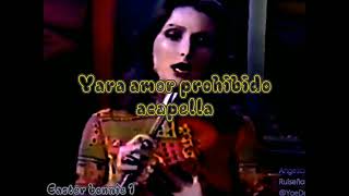 Yara | amor prohibido acapella