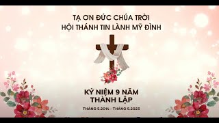 HÀNH TRÌNH 9 NĂM THÀNH LẬP HỘI THÁNH TIN LÀNH MỸ ĐÌNH | 2014 - 2023