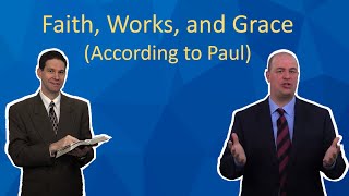 Faith, Works, and Grace (According to Paul)