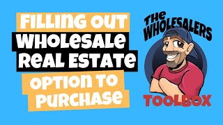 How To Fill Out The Wholesale Option To Purchase | The Wholesalers Toolbox