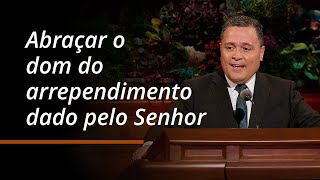 Abraçar o dom do arrependimento dado pelo Senhor | Jorge M. Alvarado | Outubro de 2024