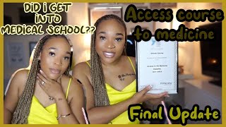 ACCESS COURSE TO MEDICINE | DID I GET INTO MEDICAL SCHOOL (UK)?? | FINAL UPDATE | IS IT WORTH DOING?