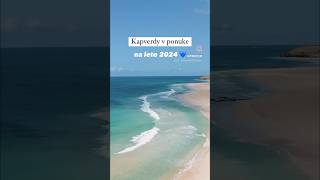 Kapverdské ostrovy v ponuke na leto 2024 😍 Vidíme sa? 🏝️ #hydrotour #mameradileto