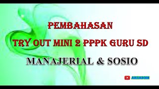 Soal Manajerial PPPK Guru II Pembahasan Try Out Mini 2 P3K Guru SD