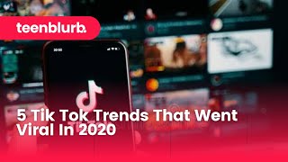 5 Tik Tok Trends That Went Viral In 2020