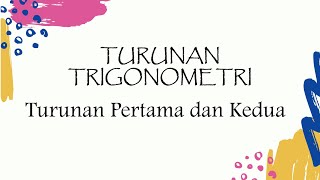 Turunan  Pertama dan Kedua pada Fungsi Trigonometri