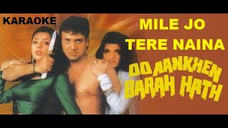 MILE JO TERE NAINA - DO AANKHEIN BARAH HAANTH - HQ VIDEO LYRICS KARAOKE BY SAGAR