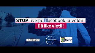 Spune și tu - STOP! live pe Facebook la volan! -  Dă like vieții!