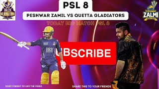 Peshwar Zalmi Vs Quetta Gladiators to clash in exhibition match today | Today first Match Psl 8