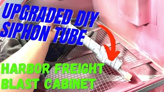 Harbor Freight Sand Blast Cabinet Siphon Tube Upgrade