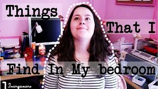 Things that I Find In My Bedroom (December '15)