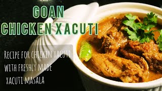 Goan Chicken Xacuti Recipe I Xacuti Recipe with Freshly made Xacuti Masala I Goan Non Veg Recipe I