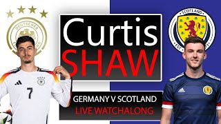 Germany V Scotland Live Euro 2024 Watchalong (Curtis Shaw TV)