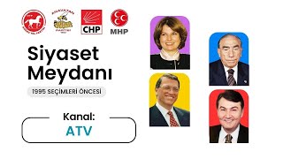 Siyaset Meydanı Liderler Zirvesi - ATV (Neredeyse Tam Kayıt) | 1995