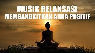 musik relaksasi pembangkit aura positif