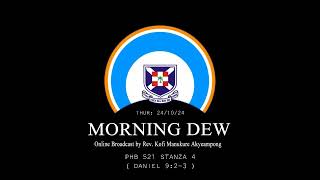 Thursday 24/10/24 Morning Dew with Rev. Kofi Manukure Akyeampong 🔥