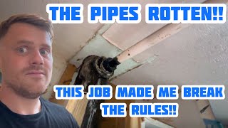 Plumbing Pipes Rotton & We Break Our Own Rule!