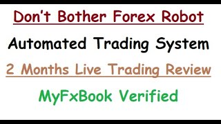 DONT BOTHER Forex Robot-2 Months Live Automated Verified Trading Bot-Auto-Trader Forex EA Software