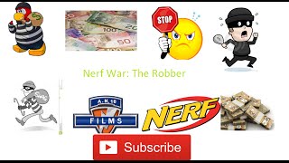 Nerf War: The Robber