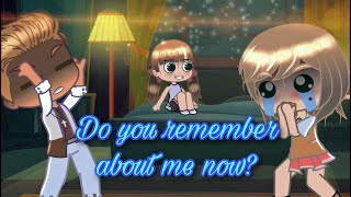 Do You Remember About Me Now Meme 💋 Gacha Club - Life Trend