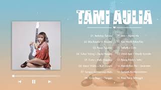 Full Album Tami Aulia 2022 | Bertahan Terluka, Bila Rasaku Ini Rasamu