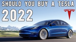 Should you buy a Tesla in 2022?