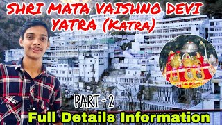 Mata Vaishno Devi Yatra | Navratri Darshan | Full DETAILED Information Part 2 |Ved Sharma Vlogs