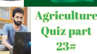 Part 23 Agriculture Quiz/ Pakmcqs (@shinersacademy )