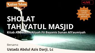 SHOLAT TAHIYATUL MASJID - USTADZ ABDUL AZIS DARJI, Lc