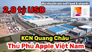 Khu Công Nghiệp Quang Châu - Thủ Phủ Apple Việt Nam