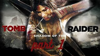 SHADOW OF THE TOMB RAIDER Gameplay Walkthrough Part 1  [1080p HD 60FPS PC]