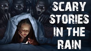 50 True Disturbing & Terrifying Scary Stories Told In The Rain | Horror Stories To Fall Asleep To