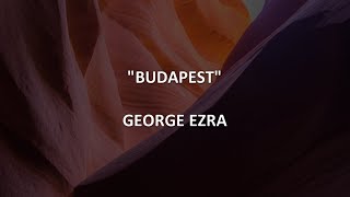 BUDAPEST - George Ezra | Lyrics