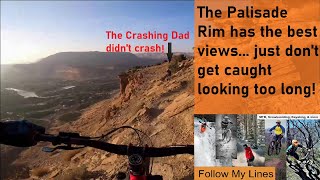 MTB Upper Palisade Rim with The Crashing Dad